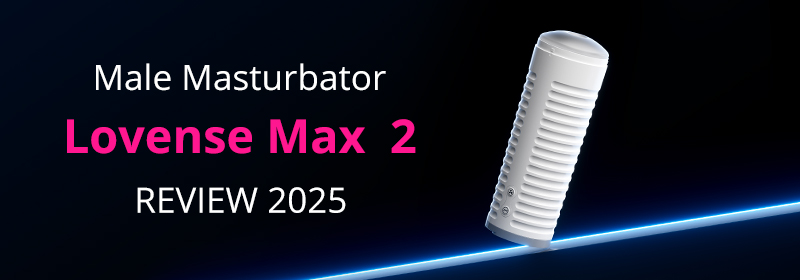lovense max 2 review best mastrubator